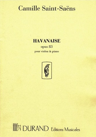 Saint-Saens: Havanaise Opus 83 for Violin published by Durand