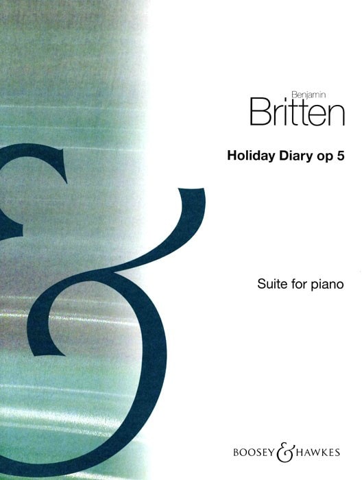 Britten: Holiday Diary Opus 5 for Piano published by Boosey & Hawkes