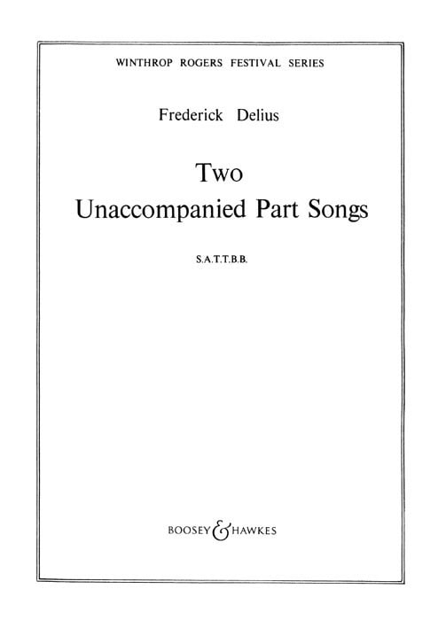 Delius: Two Unaccompanied Partsongs SATTBB published by Boosey and Hawkes