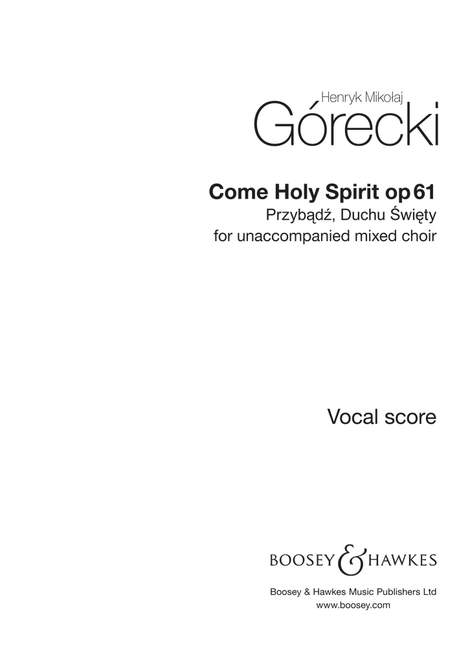 Gorecki: Come Holy Spirit Opus 61 SATB published by Boosey & Hawkes