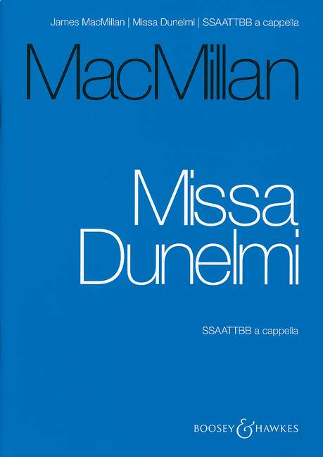 Macmillan: Missa Dunelmi published by Boosey & Hawkes - Vocal Score