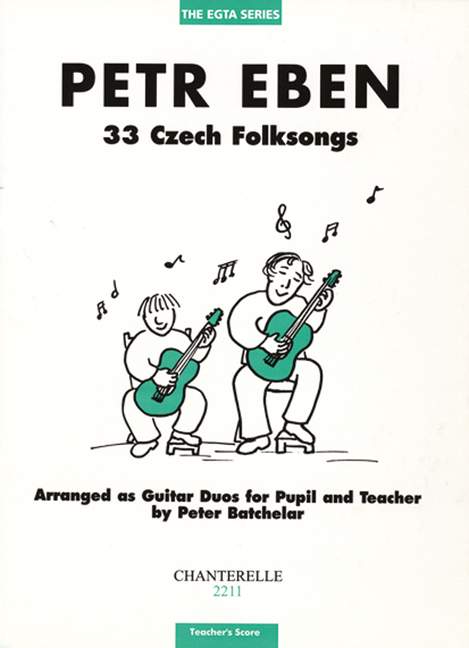 Eben: 33 Czech Folksongs for Guitar (Teacher's Accompaniment) published by Chanterelle