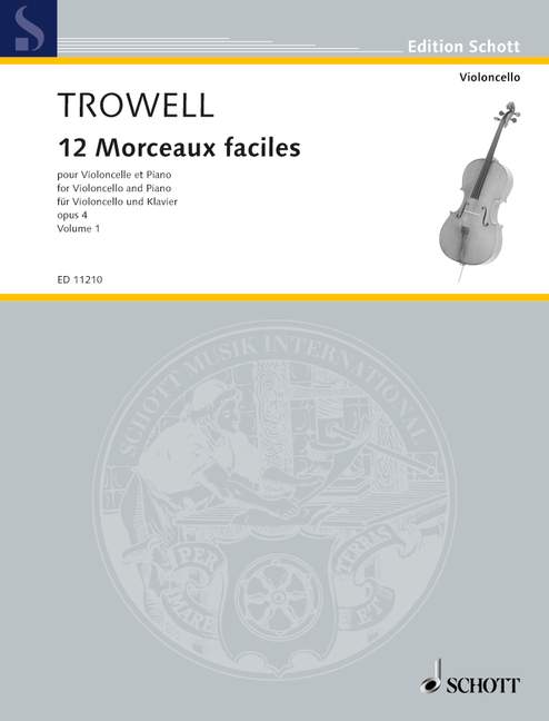 Trowell: 12 Morceaux Faciles Opus 4 Book 1 for Cello published by Schott