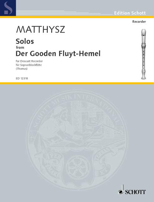 Matthysz: Solos from Der Gooden Fluyt-Hemel for Descant Recorder published by Schott