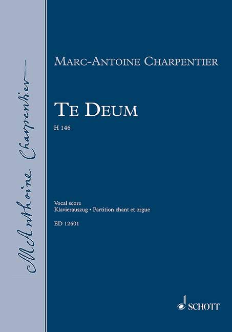 Charpentier: Te Deum H 146 published by Schott - Vocal Score