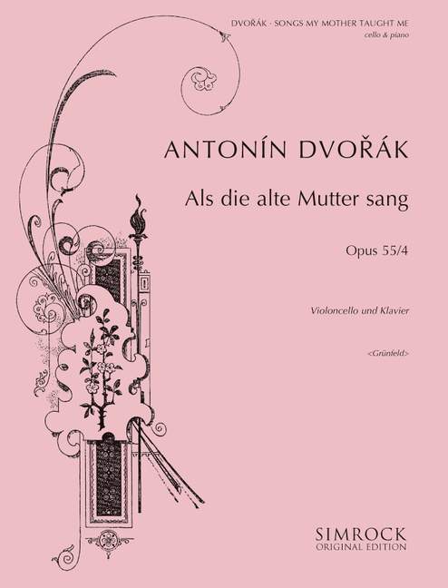 Dvorak: Songs My Mother Taught Me Opus 55 No 4 for Cello published by Simrock