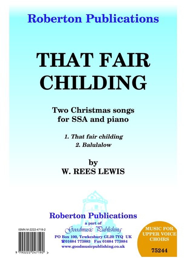 Lewis: That Fair Childing & Balulalow SSA published by Roberton