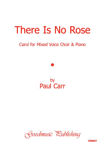 Carr: There Is No Rose SATB published by Goodmusic