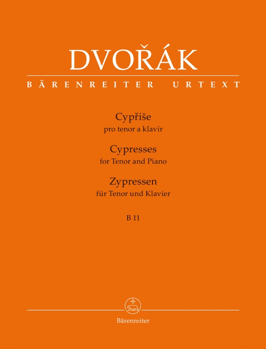 Dvorak: Cyprie (Cypresses) for Tenor and Piano B 11 published by Barenreiter