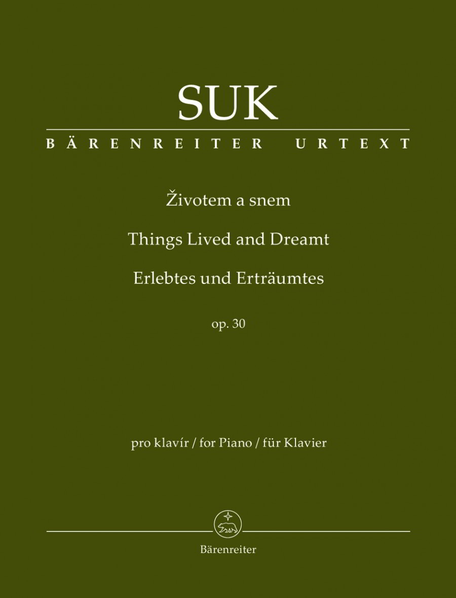 Suk: Things Lived and Dreamt Opus 30 for Piano published by Barenreiter