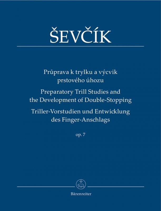 Sevcik: Preparatory Trill Studies and the Development of Double-Stopping Opus 7 for Violin published by Barenreiter