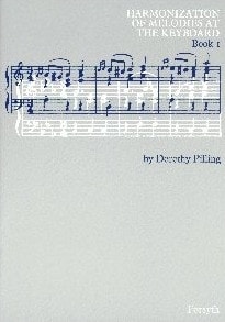 Pilling: Harmonization of Melodies At the Keyboard Book 1 published by Forsyth
