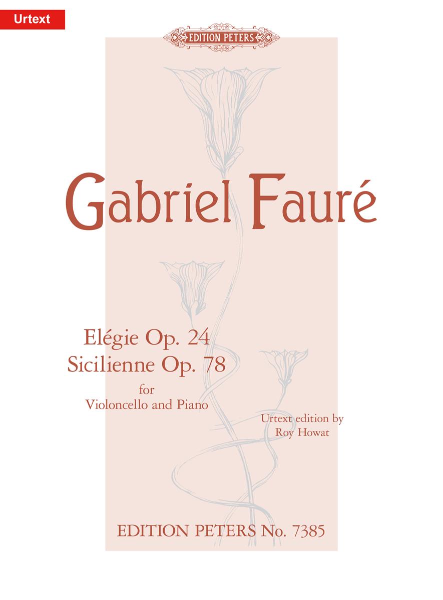 Faure: Elegie Opus 24 and Sicilienne Opus 78 for Cello published by Peters