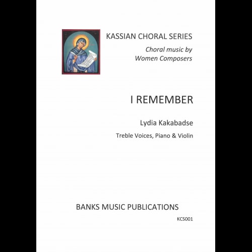 Kakabadse: I Remember for Treble Voices published by Banks