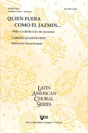 Guastavino: Quien Fuera Como El Jazmin (Who Could Be Like the Jasmine) SATB published by Kjos