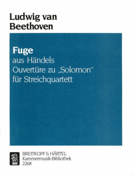 Beethoven: Fugue from Handel's Overture to 'Solomon' (HWV 67) for String Quartet published by Breitkopf