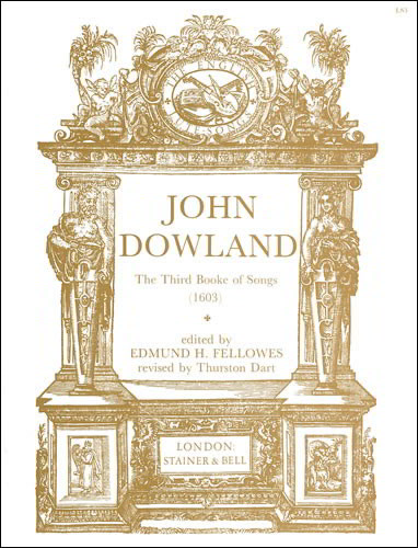 Dowland: The Third Booke of Songs (1603) published by Stainer & Bell