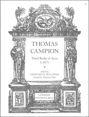 Campion: The Third Book of Ayres (c.1617) published by Stainer & Bell