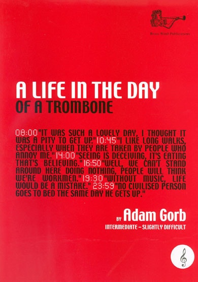 Gorb: A Life in the Day of a Trombone (Treble Clef) published by Brasswind