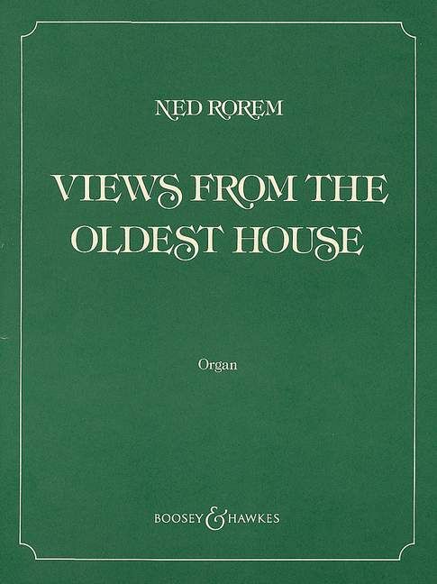 Rorem: Views from the Oldest House for Organ published by Boosey & Hawkes