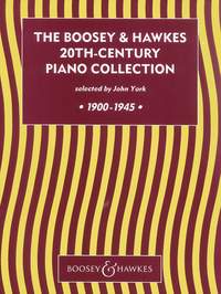 The Boosey & Hawkes 20th Century Piano Collection  1900-1945