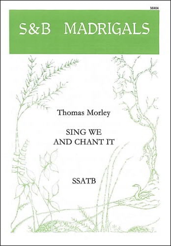 Morley: Sing we and chant it SSATB published by Stainer & Bell