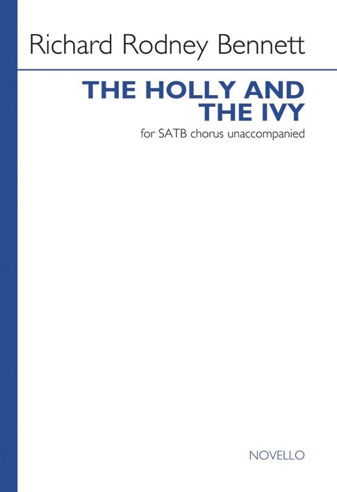 Bennett: The Holly And The Ivy SATB published by Novello