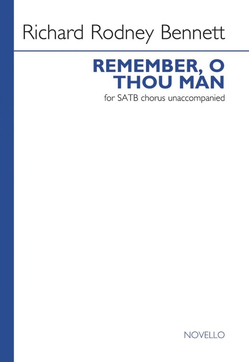 Bennett: Remember, O Thou Man SATB published by Novello