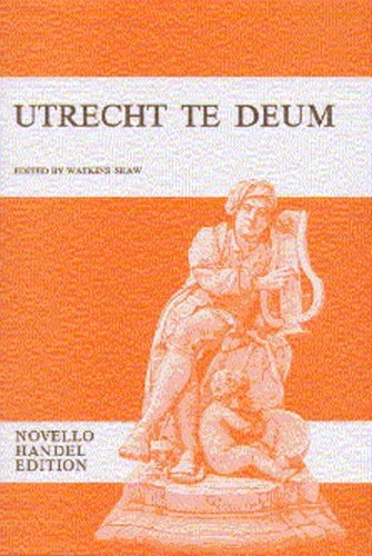 Handel: Utrecht Te Deum published by Novello - Vocal Score