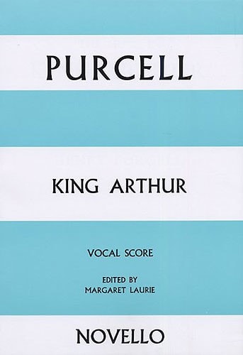 Purcell: King Arthur published by Novello - Vocal Score