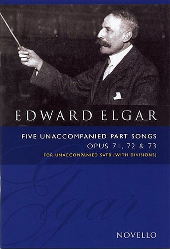 Elgar: Five Unaccompanied Part Songs Op. 71, 72, 73 published by Novello - Vocal Score