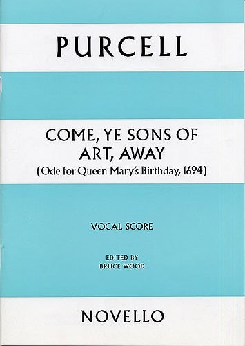 Purcell: Come, Ye Sons Of Art, Away published by Novello - Vocal Score