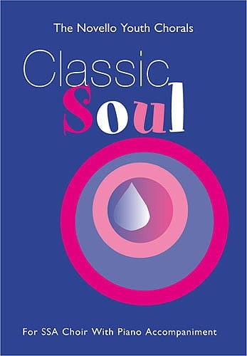 The Novello Youth Chorals: Classic Soul (SSA) published by Novello