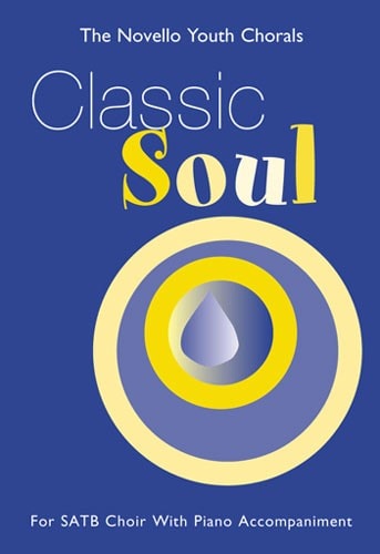 The Novello Youth Chorals: Classic Soul (SATB) published by Novello