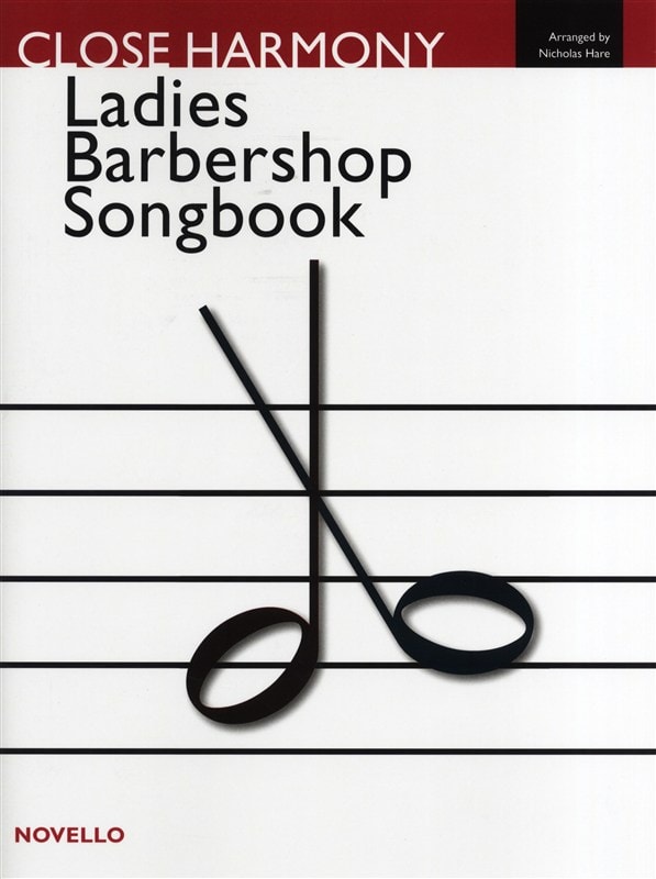 Close Harmony: The Novello Ladies Barbershop Songbook published by Novello