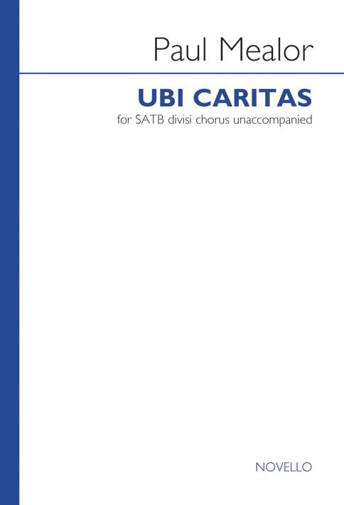 Mealor: Ubi Caritas SATB published by Novello