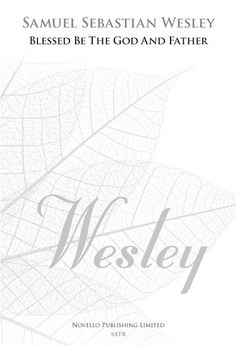 Wesley: Blessed Be The God And Father SATB published by Novello
