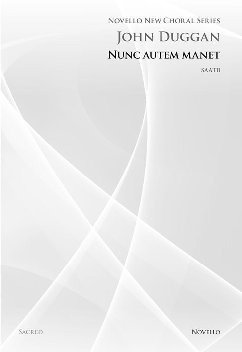 Duggan: Nunc Autem Manet SAATB published by Novello