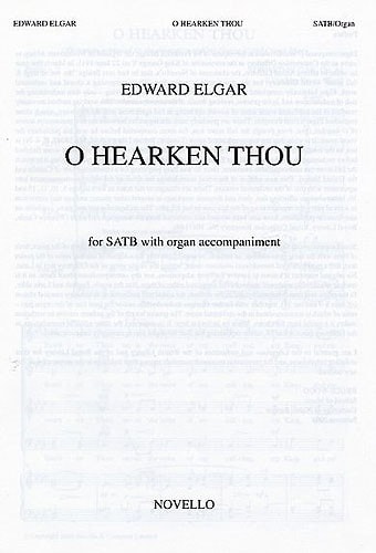 Elgar: O Hearken Thou Op.64 SATB published by Novello