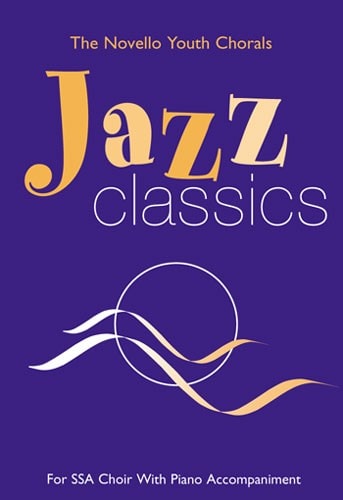 The Novello Youth Chorals: Jazz Classics (SSA) published by Novello