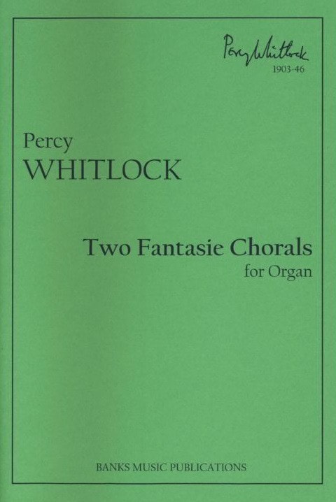 Whitlock: Two Fantasie Chorales for Organ published by Banks