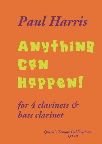 Harris: Anything Can Happen! for 4 Bb Clarinets & Bass Clarinet published by Queen's Temple