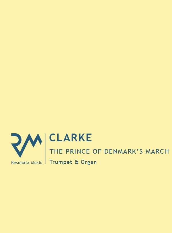 Clarke: The Prince of Denmarks March for Trumpet published by Resonata
