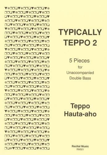 Hauta-aho: Typically Teppo 2 for Unaccompanied Double Bass published by ...