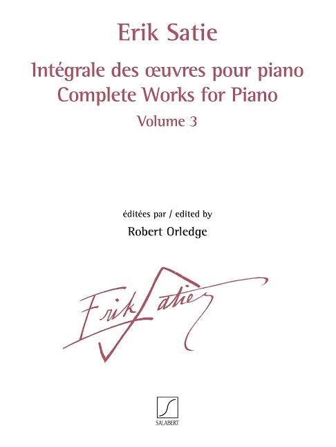 Satie: Complete Works for Piano Volume 3 published by Salabert