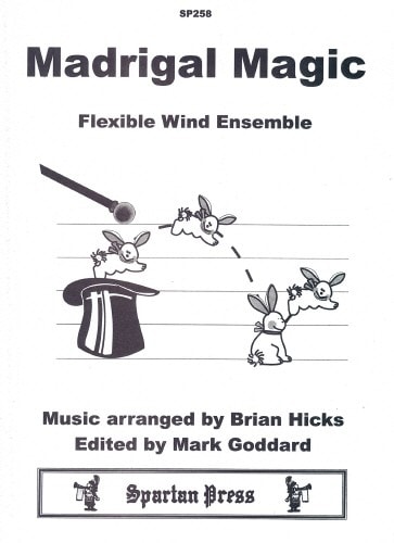 Madrigal Magic for Flexible Wind Ensemble published by Spartan