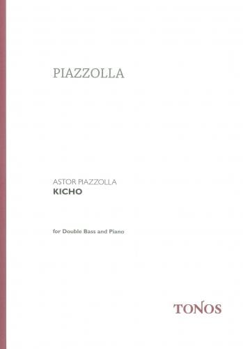 Piazzolla: Kicho for Double Bass published by Tonos