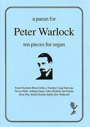 A Paean for Peter Warlock for Organ published by Thames