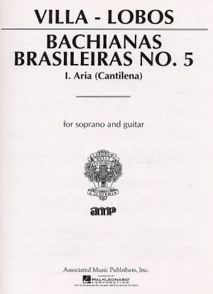 Villa-Lobos: Bachianas Brasileiras No. 5 - 1. Aria (Cantilana) for Voice & Guitar published by Schirmer