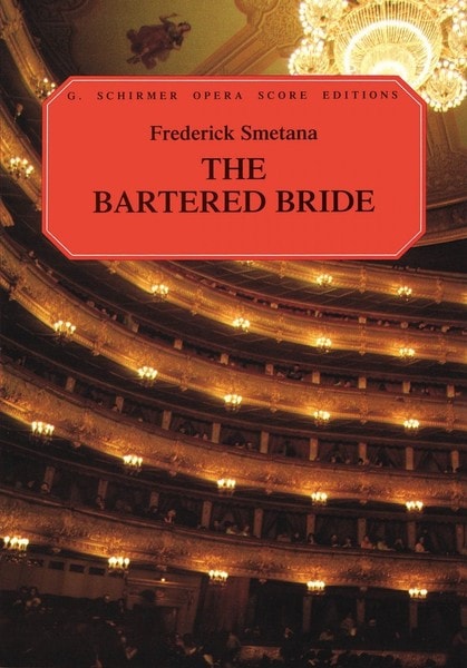 Smetana: The Bartered Bride published by Schirmer - Vocal Score